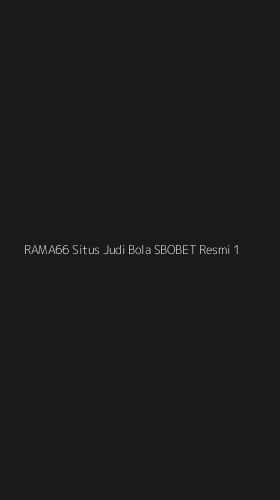 Tampilan Antarmuka Aplikasi Rama66 Situs Judi Bola Sbobet Resmi - 1