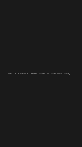 Tampilan Antarmuka Aplikasi Ramai123 Login Link Alternatif Aplikasi Live Casino Mobile Friendly - 1
