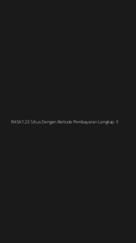 Tampilan Antarmuka Aplikasi Rasa123 Situs Dengan Metode Pembayaran Lengkap - 3