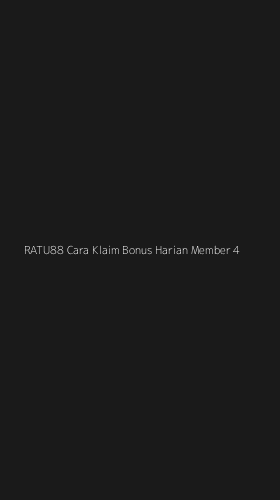 Tampilan Antarmuka Aplikasi Ratu88 Cara Klaim Bonus Harian Member - 4