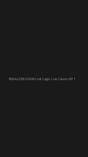 Tampilan Antarmuka Aplikasi Regale99 Login Link Login Live Casino Hd - 1