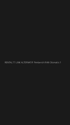 Tampilan Antarmuka Aplikasi Rental77 Link Alternatif Pembersih Ram Otomatis - 1