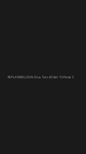 Tampilan Antarmuka Aplikasi Replay888 Login Situs Toto 4d Bet 10 Perak - 3