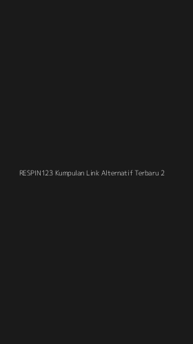 Tampilan Antarmuka Aplikasi Respin123 Kumpulan Link Alternatif Terbaru - 2