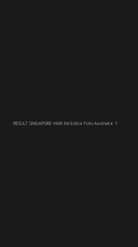 Tampilan Antarmuka Aplikasi Result Singapore Hari Ini Editor Foto Aesthetic - 1
