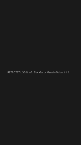 Tampilan Antarmuka Aplikasi Retro777 Login Info Slot Gacor Maxwin Malam Ini - 1