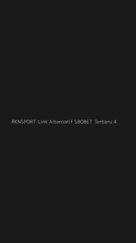Tampilan Antarmuka Aplikasi Rknsport Link Alternatif Sbobet Terbaru - 4