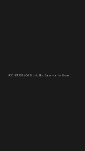 Tampilan Antarmuka Aplikasi Rocket138 Login Link Slot Gacor Hari Ini Resmi - 1