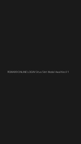 Tampilan Antarmuka Aplikasi Roma99 Online Login Situs Slot Modal Awal Kecil - 1