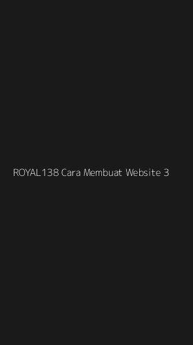 Tampilan Antarmuka Aplikasi Royal138 Cara Membuat Website - 3