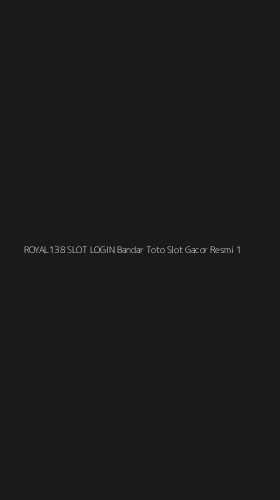 Tampilan Antarmuka Aplikasi Royal138 Slot Login Bandar Toto Slot Gacor Resmi - 1