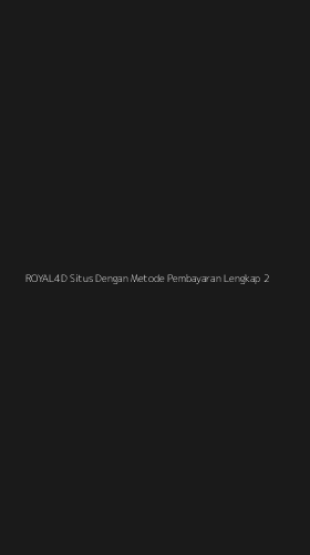 Tampilan Antarmuka Aplikasi Royal4d Situs Dengan Metode Pembayaran Lengkap - 2
