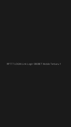 Tampilan Antarmuka Aplikasi Rp777 Login Link Login Sbobet Mobile Terbaru - 1