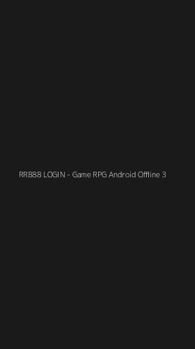 Tampilan Antarmuka Aplikasi RR888 LOGIN - Game RPG Android Offline - 3