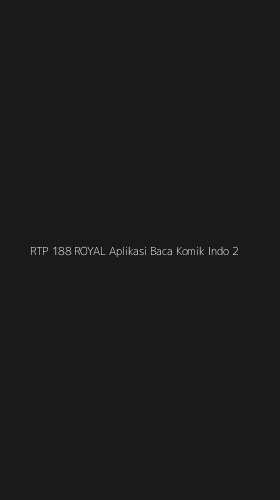 Tampilan Antarmuka Aplikasi Rtp 188 Royal Aplikasi Baca Komik Indo - 2