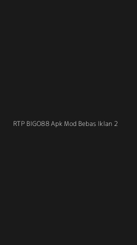 Tampilan Antarmuka Aplikasi Rtp Bigo88 Apk Mod Bebas Iklan - 2