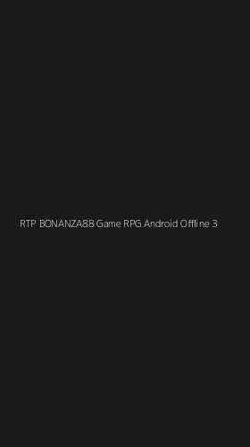 Tampilan Antarmuka Aplikasi Rtp Bonanza88 Game Rpg Android Offline - 3