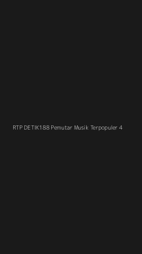 Tampilan Antarmuka Aplikasi Rtp Detik188 Pemutar Musik Terpopuler - 4