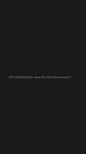 Tampilan Antarmuka Aplikasi Rtp Gacor Daftar Akun Pro Slot Internasional - 1