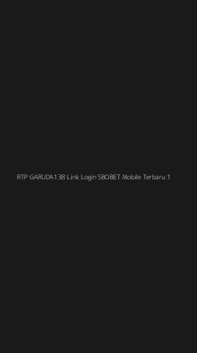 Tampilan Antarmuka Aplikasi Rtp Garuda138 Link Login Sbobet Mobile Terbaru - 1
