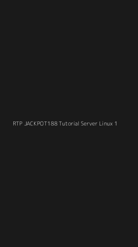 Tampilan Antarmuka Aplikasi Rtp Jackpot188 Tutorial Server Linux - 1