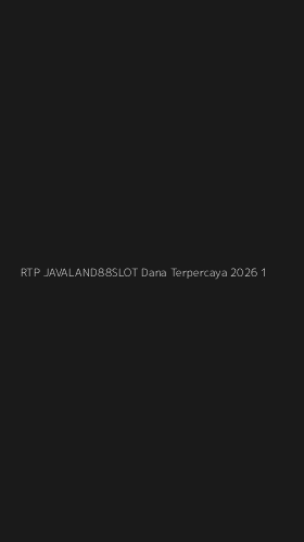 Tampilan Antarmuka Aplikasi Rtp Javaland88slot Dana Terpercaya 2026 - 1
