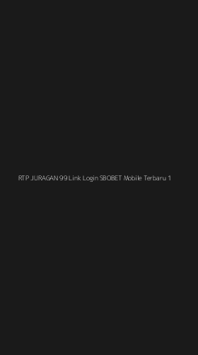 Tampilan Antarmuka Aplikasi Rtp Juragan 99 Link Login Sbobet Mobile Terbaru - 1