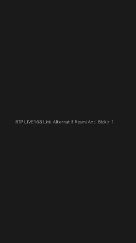 Tampilan Antarmuka Aplikasi Rtp Live168 Link Alternatif Resmi Anti Blokir - 1