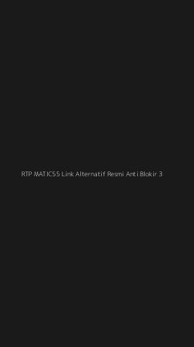 Tampilan Antarmuka Aplikasi Rtp Matic55 Link Alternatif Resmi Anti Blokir - 3