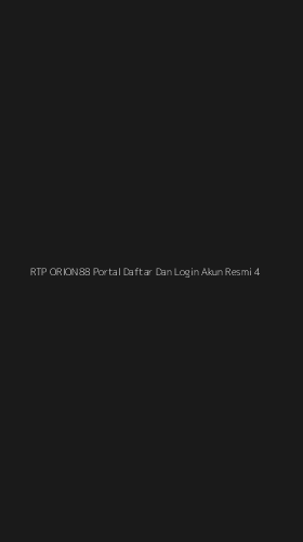 Tampilan Antarmuka Aplikasi Rtp Orion88 Portal Daftar Dan Login Akun Resmi - 4