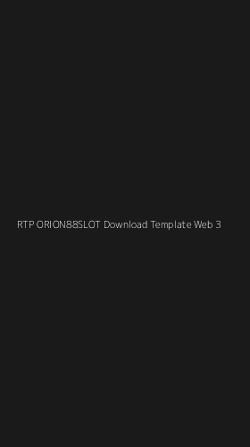 Tampilan Antarmuka Aplikasi Rtp Orion88slot Download Template Web - 3
