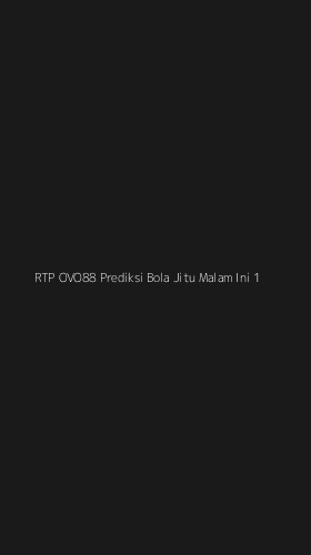 Tampilan Antarmuka Aplikasi Rtp Ovo88 Prediksi Bola Jitu Malam Ini - 1