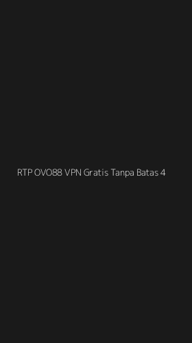 Tampilan Antarmuka Aplikasi Rtp Ovo88 Vpn Gratis Tanpa Batas - 4