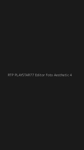 Tampilan Antarmuka Aplikasi Rtp Playstar77 Editor Foto Aesthetic - 4