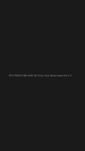 Tampilan Antarmuka Aplikasi Rtp Prada188 Hari Ini Situs Slot Modal Awal Kecil - 2