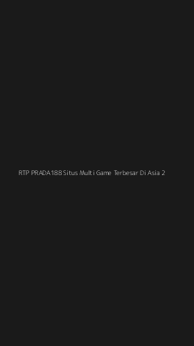 Tampilan Antarmuka Aplikasi Rtp Prada188 Situs Multi Game Terbesar Di Asia - 2