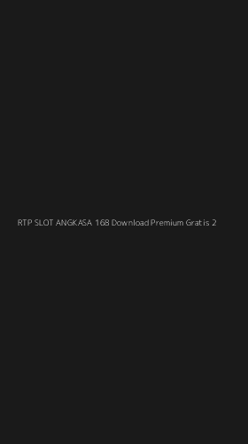 Tampilan Antarmuka Aplikasi Rtp Slot Angkasa 168 Download Premium Gratis - 2
