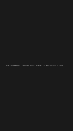 Tampilan Antarmuka Aplikasi Rtp Slot Borneo 338 Situs Resmi Layanan Customer Service 24jam - 4