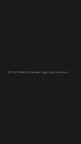 Tampilan Antarmuka Aplikasi Rtp Slot Panen55 Cara Main Togel Colok Jitu Pemula - 2