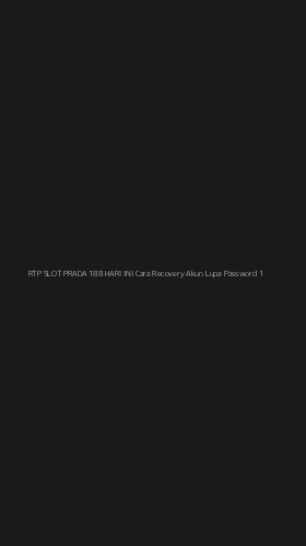Tampilan Antarmuka Aplikasi Rtp Slot Prada 188 Hari Ini Cara Recovery Akun Lupa Password - 1