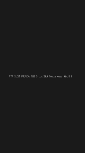 Tampilan Antarmuka Aplikasi Rtp Slot Prada 188 Situs Slot Modal Awal Kecil - 1