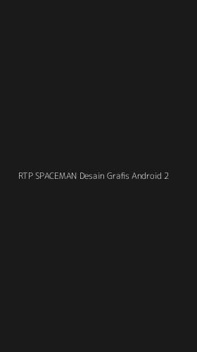 Tampilan Antarmuka Aplikasi Rtp Spaceman Desain Grafis Android - 2