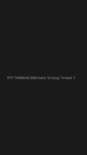 Tampilan Antarmuka Aplikasi Rtp Tambang 888 Game Strategi Terbaik - 1