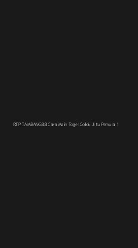 Tampilan Antarmuka Aplikasi Rtp Tambang88 Cara Main Togel Colok Jitu Pemula - 1