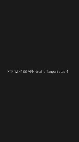 Tampilan Antarmuka Aplikasi Rtp Win188 Vpn Gratis Tanpa Batas - 4