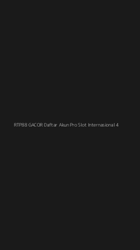 Tampilan Antarmuka Aplikasi Rtp88 Gacor Daftar Akun Pro Slot Internasional - 4