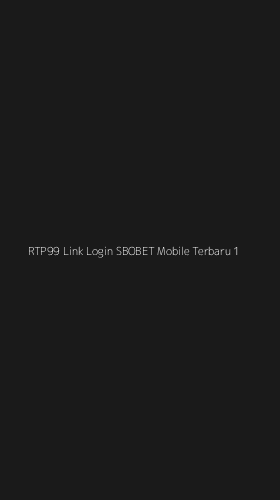 Tampilan Antarmuka Aplikasi Rtp99 Link Login Sbobet Mobile Terbaru - 1