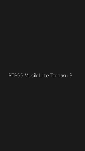 Tampilan Antarmuka Aplikasi Rtp99 Musik Lite Terbaru - 3