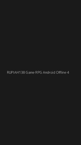 Tampilan Antarmuka Aplikasi Rupiah138 Game Rpg Android Offline - 4