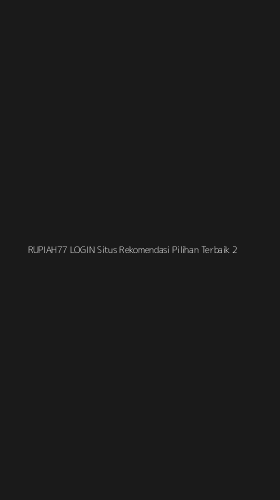 Tampilan Antarmuka Aplikasi Rupiah77 Login Situs Rekomendasi Pilihan Terbaik - 2
